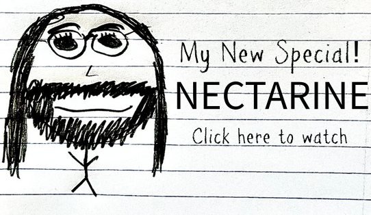 Nectarine — hand-drawn YouTube thumbnail of Gabriel Rutledge's new special, "Click here to watch"